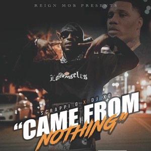 Scrappi G - Came from nothing(feat. Dj Xo) (Explicit)