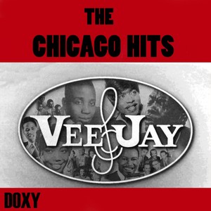 Veejay, the Chicago Hits (Doxy Collection)