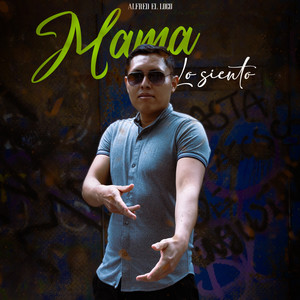 Mama Lo Siento (Explicit)
