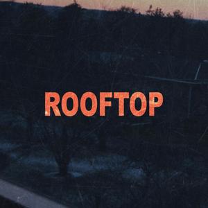 Rooftop (Explicit)