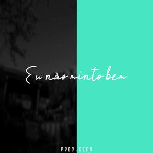 Eu Não Minto Bem (Explicit)