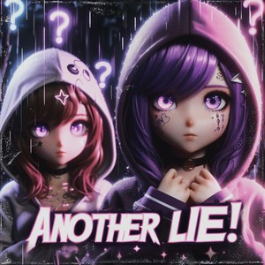 ANOTHER LIE! (Explicit)