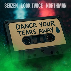 DANCE YOUR TEARS AWAY