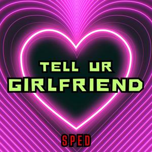 Should Tell My Boyfriend What I Been Doin (Sped) (Explicit)