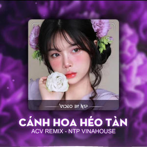 Cánh Hoa Héo Tàn (Khánh Phương) (ACV Remix)