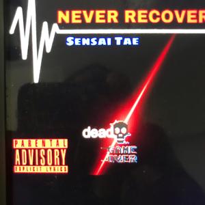 Never Recover (Explicit)