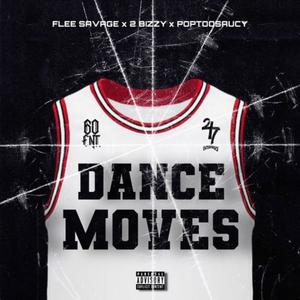 DANCE MOVES (feat. 2BIZZY & PopTooSaucy) [Explicit]