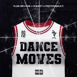 DANCE MOVES (feat. 2BIZZY & PopTooSaucy) (Explicit)