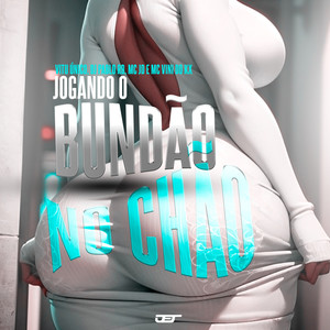Jogando o Bundão no Chão (feat. MC Vini do KX) (Explicit)