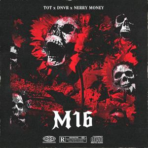 M16 (feat. T.O.T & Nerry Money) [Explicit]