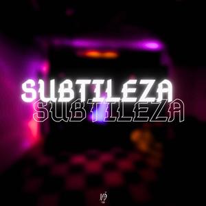 Subtileza (Explicit)