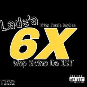 6 Times(feat. King Jimmie Baybee & Wop Skino) (Explicit)