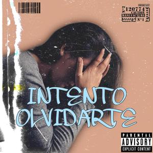 INTENTO OLVIDARTE (feat. YOUNG BILLY, DOMIN, LPZ) [Explicit]