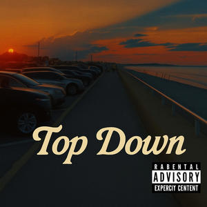 Top Down (feat. Loopy) (Explicit)