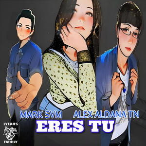 Eres tu (feat. Alex Aldana TN) (Explicit)