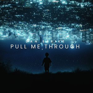 Dan Strike - Pull Me Through