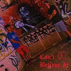 Can't Believe It (Explicit)