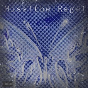 Miss!the!Rage! (feat. Trip_city_central_cc) [Explicit]