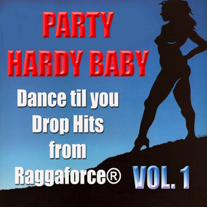 Party Hardy Baby! Dance Til You Drop Hits Vol. 1