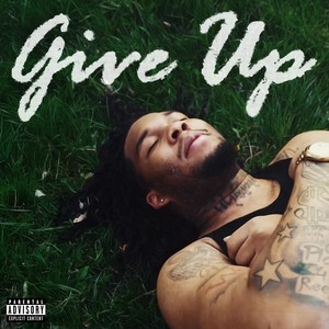 Give Up (Explicit)