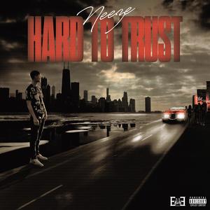 Hard To Trust (Explicit)