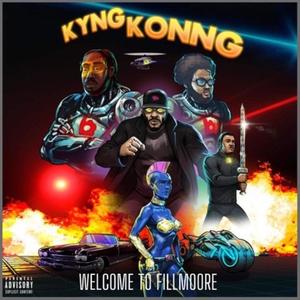 Welcome to Fillmoore KYNG KONNG (feat. Shin Dee & Zii Dimensional) [Explicit]