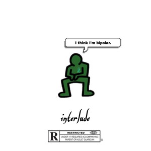 I Think I'm Bipolar (Interlude) [Explicit]