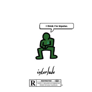 I Think I'm Bipolar (Interlude) (Explicit)