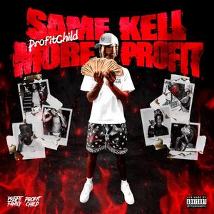 Same Kell, More Profit (Explicit)