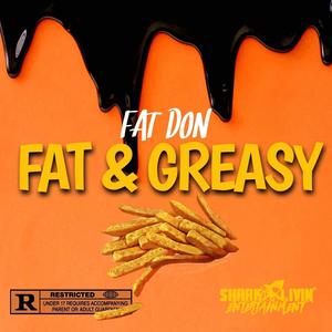 Fat & Greasy (Explicit)