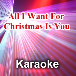 All I Want for Christmas Is You (Leading Voice - Originally performed by Mariah Carey|Karaoke Version)