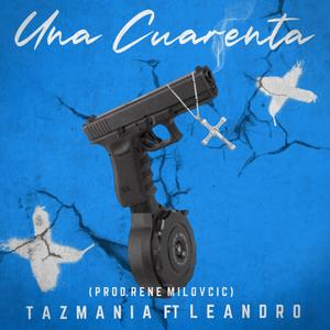 Una cuarenta (feat. Leandro & Rene Milovcic) [Explicit]