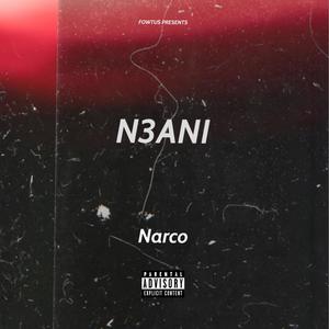 N3ani(feat. Narcoo) (Explicit)