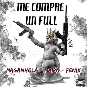 Me Compre Un Full (feat. El Mairo & Fenix) [Explicit]