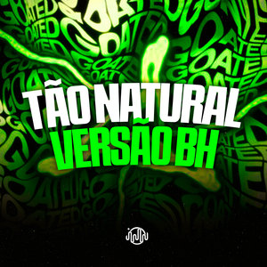 Tão Natural - Versão Bh (Explicit)