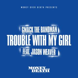 Trouble with My Girl