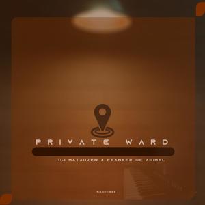 Private ward Dj Mataozen and Franker(feat. Motso & QueZA)