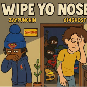 Wipe Yo Nose (feat. zaypunchin) (Explicit)