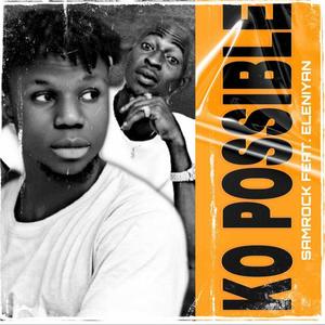 Ko possible (feat. Eleniyan)