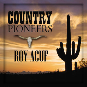 Roy Acuff - Pins And Needles