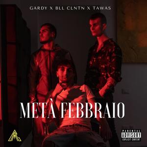 METÀ FEBBRAIO (feat. Gardy, Bll Clntn & Tawas) (Explicit)