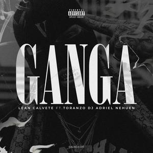 Ganga (feat. Toranzo dj & Adriel Nehuen|Radio Edit|Explicit)