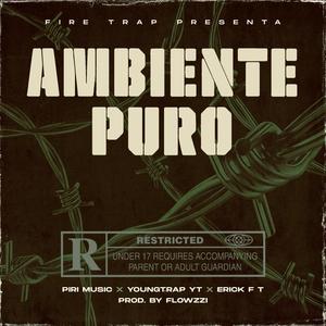 Ambiente Puro (feat. Erick F T & YoungTrap Yt) [Explicit]