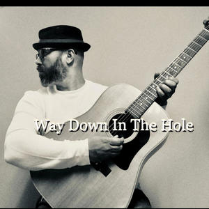 Way Down In The Hole