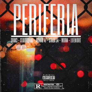 Periferia (feat. StatuSquad, Morto 47, Peter Wit, Wormito & Life Night) (Explicit)