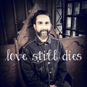 Love Still Dies