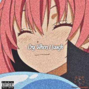Cry When I Laugh (Explicit)