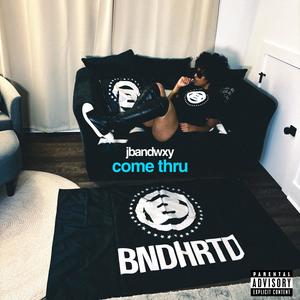 come thru (Explicit)