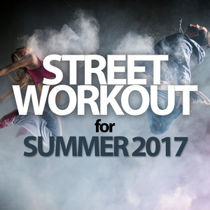 STREET WORKOUT FOR SUMMER 2017