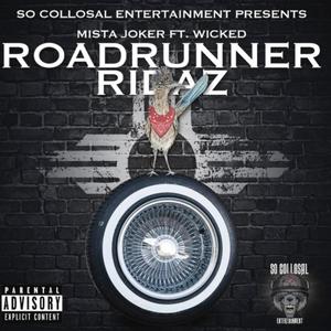 Roadrunner Ridaz (feat. Wicked) [Explicit]